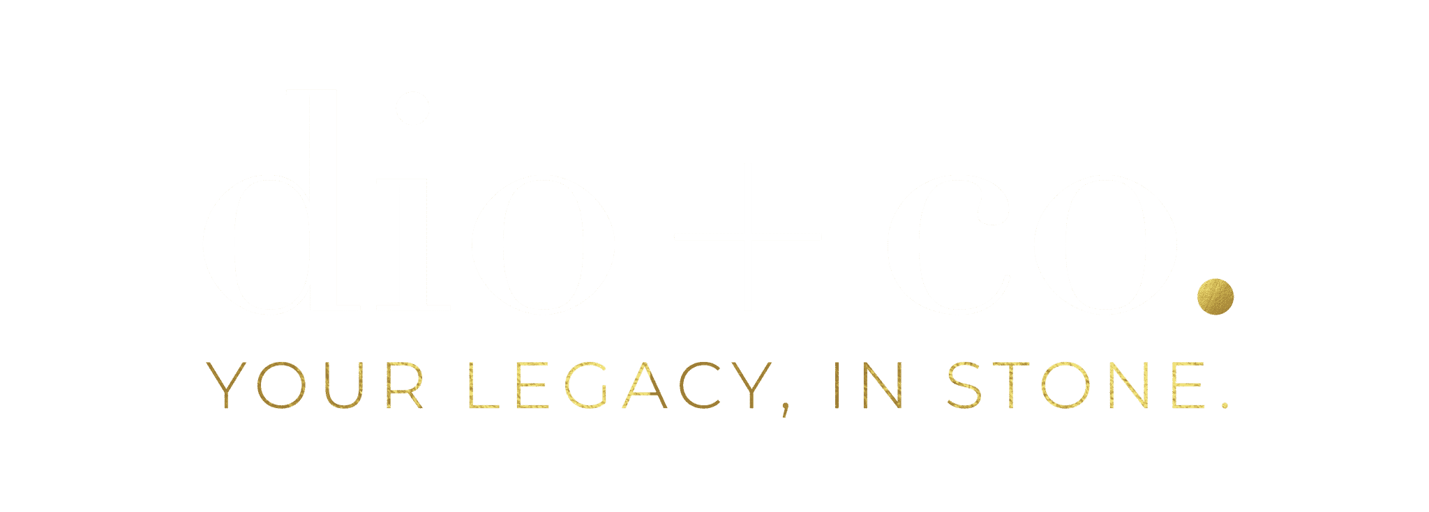 Dio + Co., Your Legacy in Stone logo